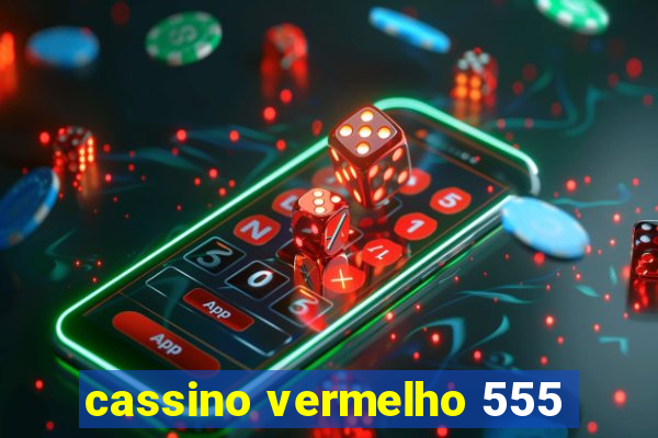 cassino vermelho 555